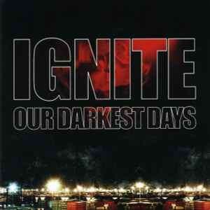 Ignite - Our Darkest Days (CD, Album)
