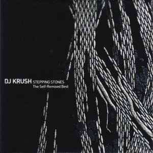 DJ Krush - Stepping Stones The Self-Remixed Best (2xCD, Comp)