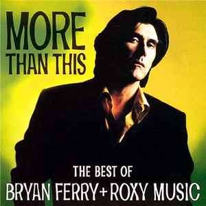 Bryan Ferry + Roxy Music - More Than This - The Best Of Bryan Ferry + Roxy Music (CD, Comp)