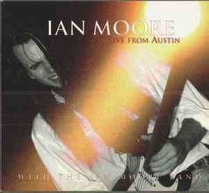 Ian Moore with The Ian Moore Band - Live From Austin (CD, MiniAlbum)
