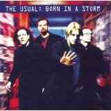 The Usual - Born In A Storm (CD)