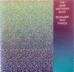 Dave Matthews Band - Remember Two Things (CD, Album, RE)