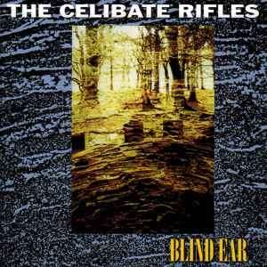 The Celibate Rifles - Blind Ear (CD, Album, RE, RM)