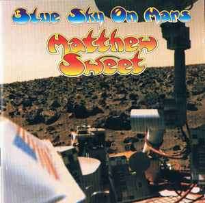 Matthew Sweet - Blue Sky On Mars (CD, Album)