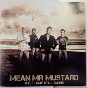 Mean Mr Mustard - The Flame Still Burns (CD, Album)