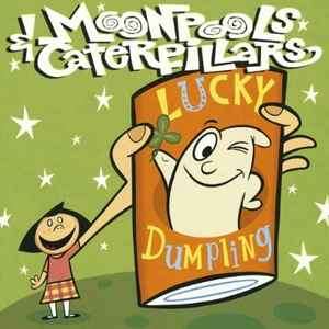Moonpools & Caterpillars - Lucky Dumpling (CD, Album)