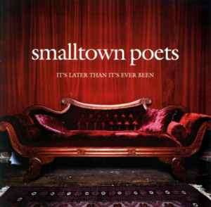 Smalltown Poets - It's Later Than It's Ever Been (CD, Album)