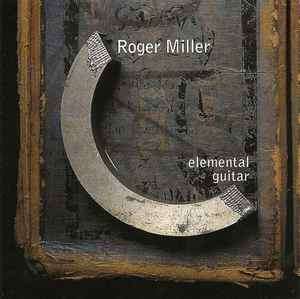 Roger Miller (2) - Elemental Guitar (CD, Album)
