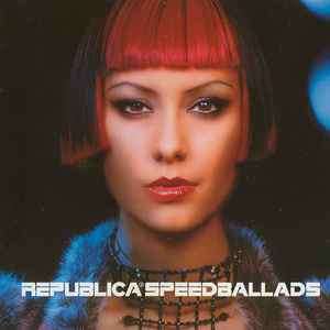 Republica - Speed Ballads (CD, Album)