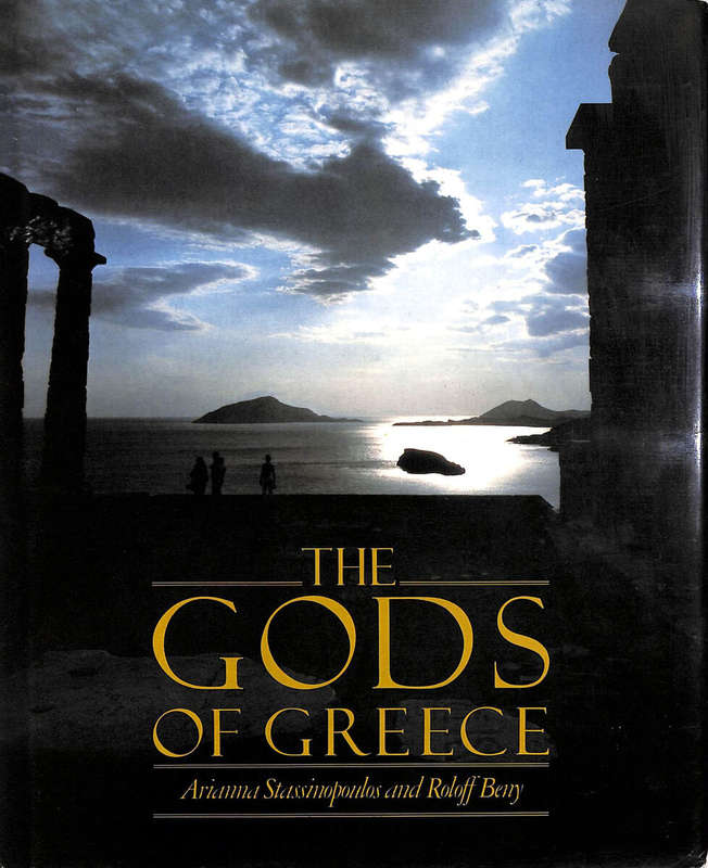 THE GODS OF GREECE by Arianna  Stassinopoulos Huffington