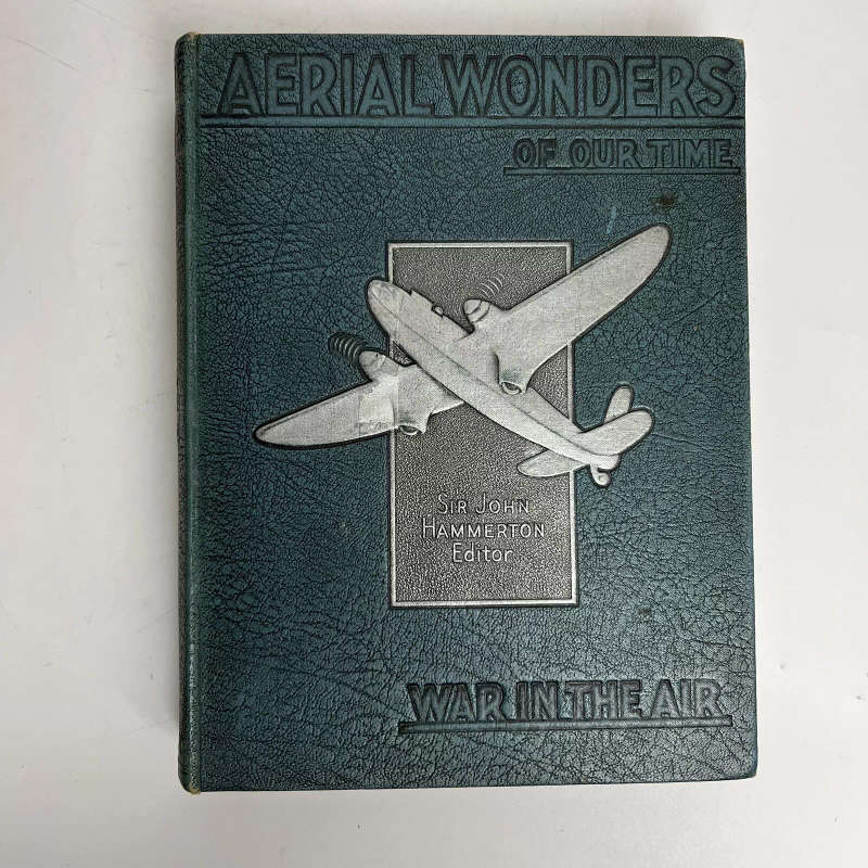 War in the Air: Aerial Wonders of Our Time by Sir John Hammerton (1935)