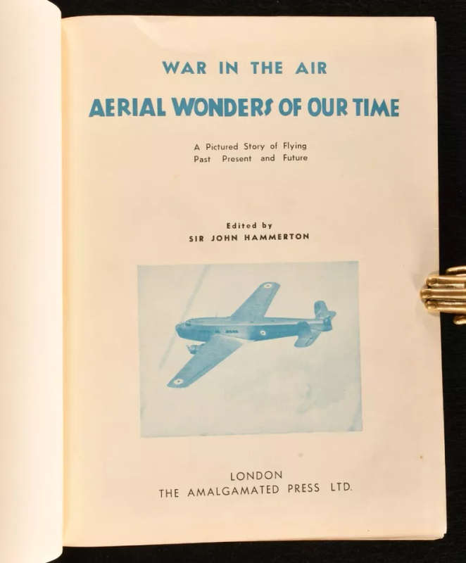 War in the Air: Aerial Wonders of Our Time by Sir John Hammerton (1935)