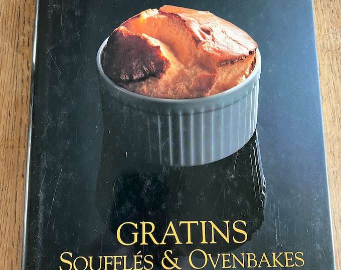 Gratins, Souffles & Ovenbakes