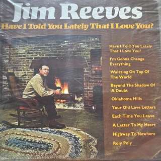 Jim Reeves : Have I Told You Lately That I Love You? : LP Cond. = VG
