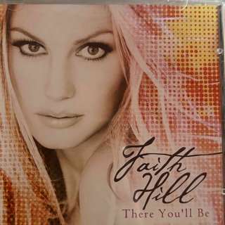 Faith Hill: There You'll Be : CD