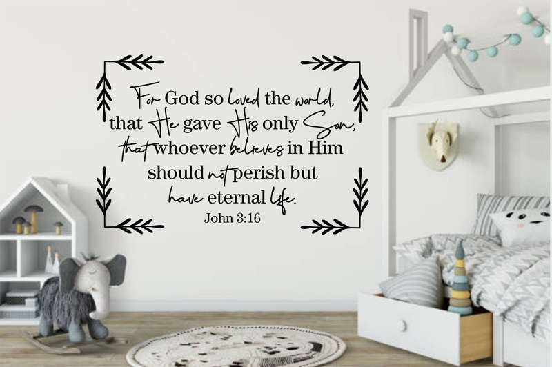 Bible verse wall stickers - John 3vs16 :  For God so loved the world that He gave His only Son