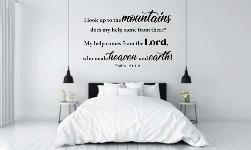 Wall stickers for bedroom : Psalm 121 vs 1-2  I will look up to the mountains