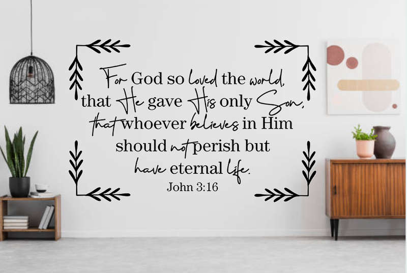 Bible verse wall stickers - John 3vs16 :  For God so loved the world that He gave His only Son