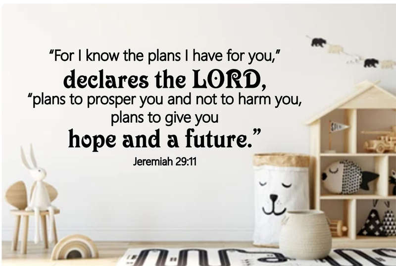 Bible verse wall decal - Jeremiah 29:11 For I know the plans I have for you, declares the LORD.
