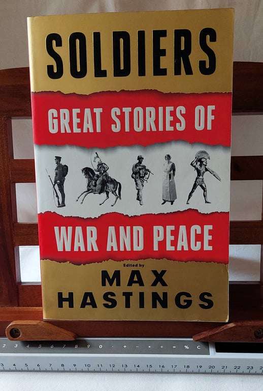 Soldiers - Great stories of War & Peace - Max Hastings