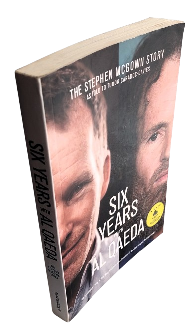 Six Years with Al Qaeda  - The Stephen Mc Gown Story - Signed Copy