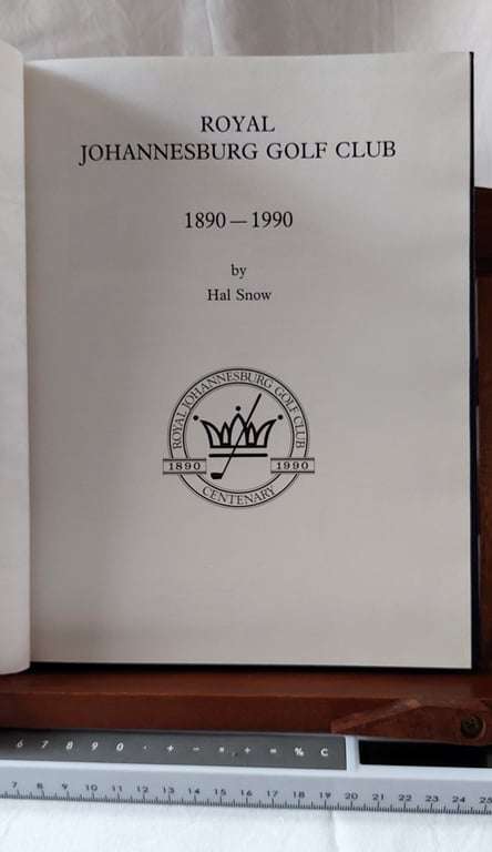 Royal Johannesburg Golf Club 1890 - 1990  Centenary - Hal Snow