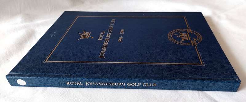 Royal Johannesburg Golf Club 1890 - 1990  Centenary - Hal Snow