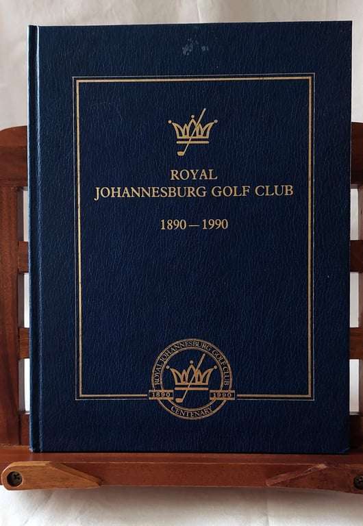 Royal Johannesburg Golf Club 1890 - 1990  Centenary - Hal Snow