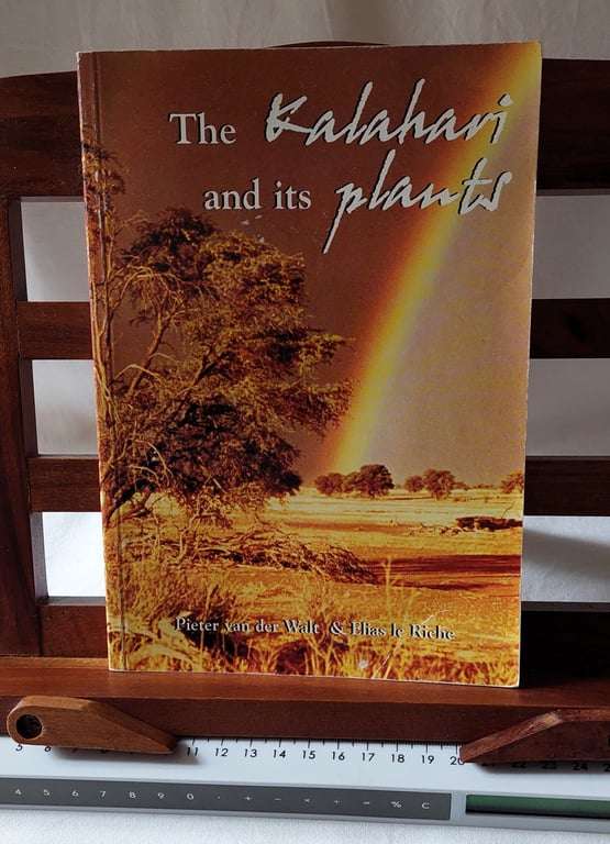 The Kalahari and its Plants - Pieter van der Walt & Elias le Riche