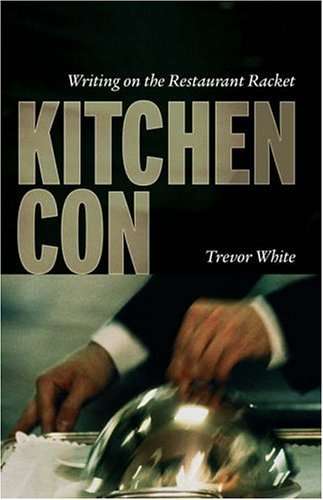 Kitchen Con: Writing on the Restaurant Racket