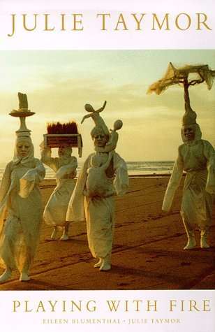 Julie Taymor, Playing With Fire: Theater Opera Film