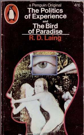 The Politics of Experience and The Bird of Paradise by R.D. Laing