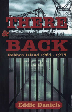 There & Back: Robben Island 1964 - 1979 by Eddie Daniels  - SIGNED