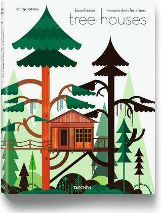Tree Houses. Fairy Tale Castles in the Air (Taschen)