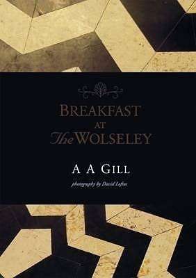 Breakfast at The Wolseley by AA Gill