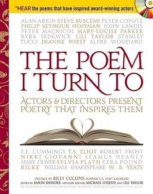 The Poem I Turn to: Actors and Directors Present Poetry That Inspires Them (with CD)