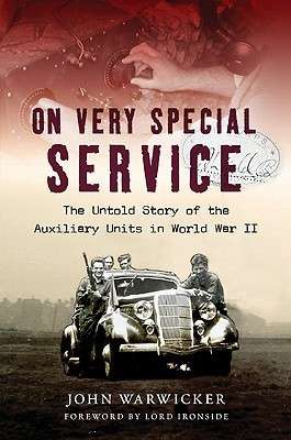 Churchill's Underground Army: A History of the Auxillary Units in World War II