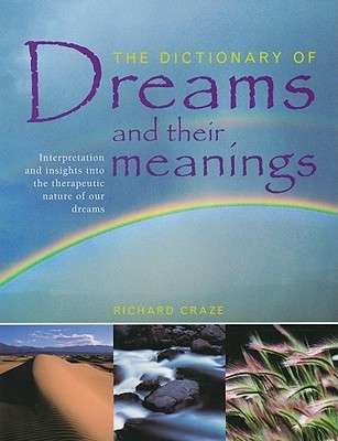 The Dictionary of Dreams and Their Meanings: