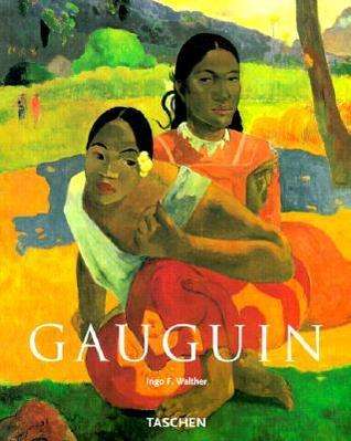 Paul Gauguin 1848-1903: The Primitive Sophisticate (Taschen - Basic Art Series)