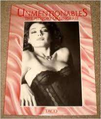 Unmentionables, The history of lingerie
