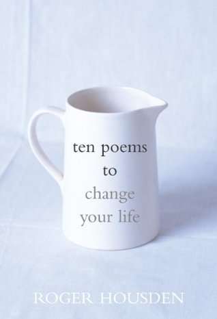 Ten Poems To Change Your Life