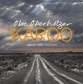 Karoo: Long Time Passing - Obie Oberholzer