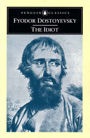 The Idiot -   Fyodor Dostoevsky (Penguin Classics)