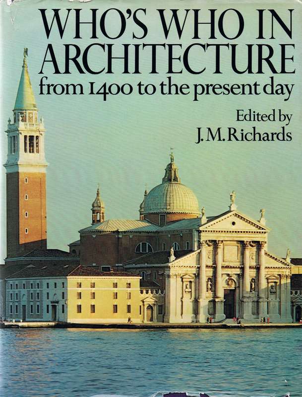 Who*s who in architecture: From 1400 to the present day