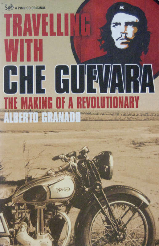 Travelling with Che Guevara: The Making of a Revolutionary