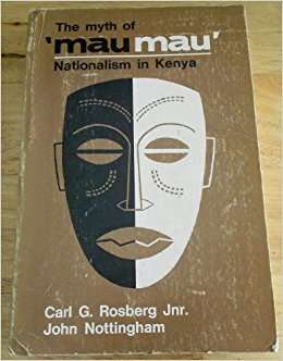 The Myth of "Mau Mau": Nationalism in Kenya