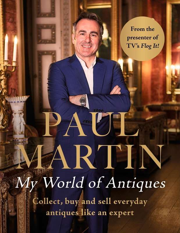 My World Of Antiques: collect, buy and sell - from the presenter of the BBC's "Flog It"