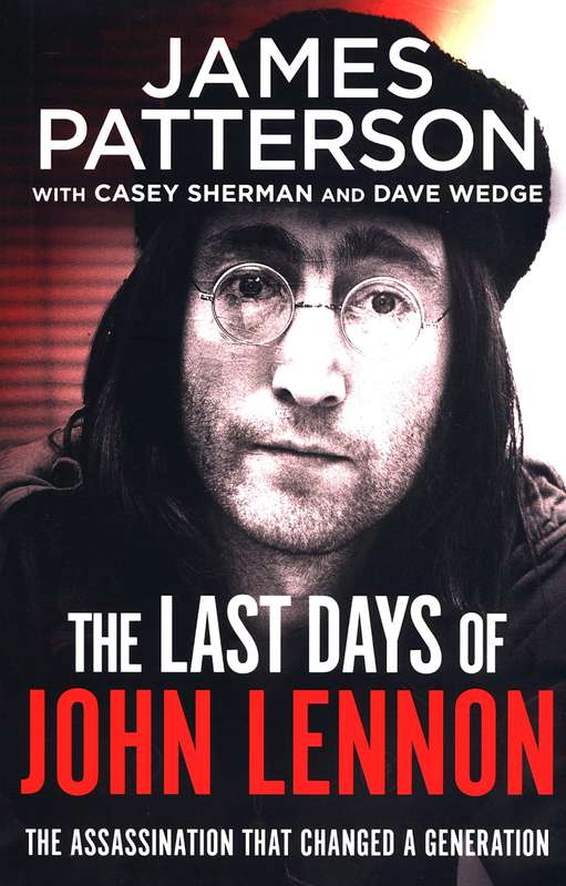 The Last Days Of John Lennon by James Patterson