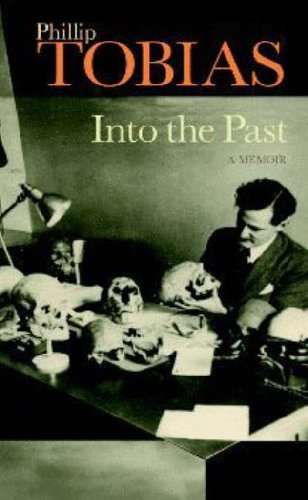 Into the Past: A Memoir by Phillip Tobias (SIGNED FIRST EDITION)