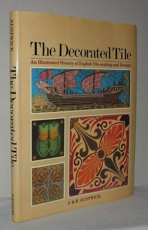 The Decorated Tile: An Illustrated History of English Tile-making and Design